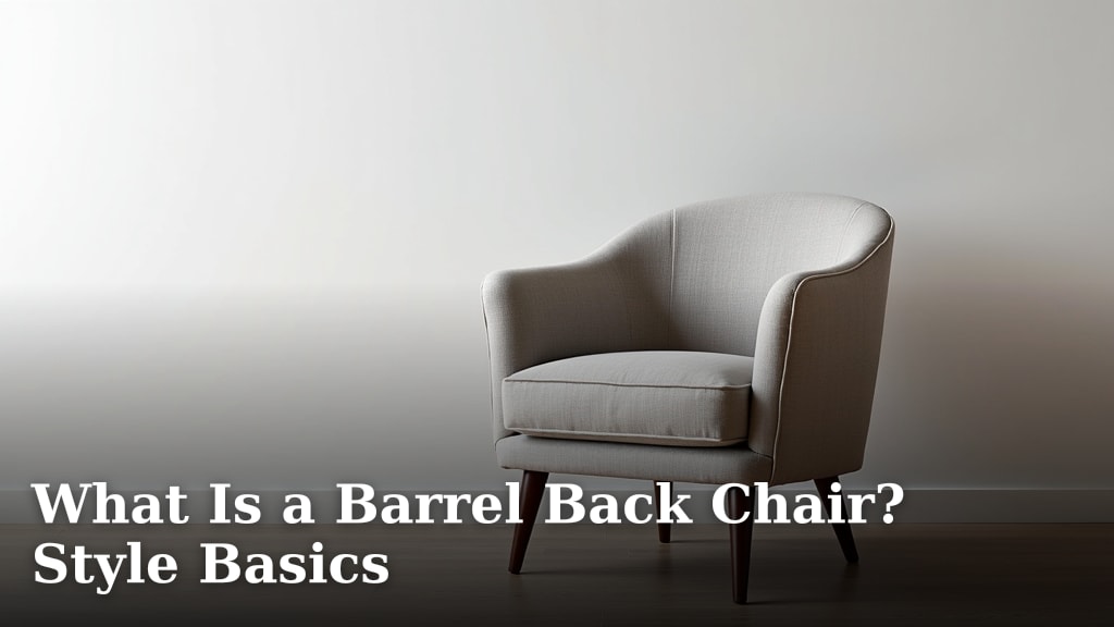 What Is a Barrel Back Chair? Style Basics