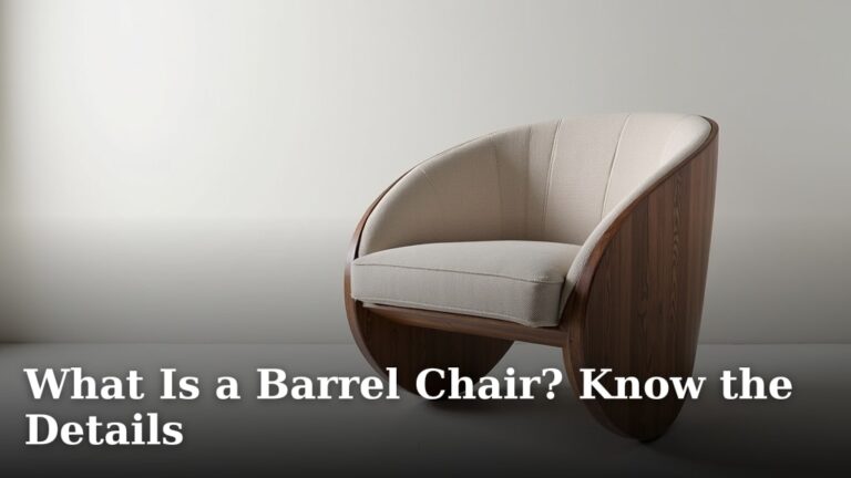 What Is a Barrel Chair? Know the Details