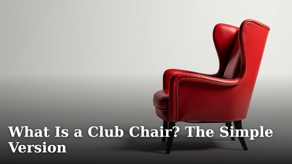 What Is a Club Chair? The Simple Version